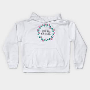 Don’t Trust Your Weakness Kids Hoodie